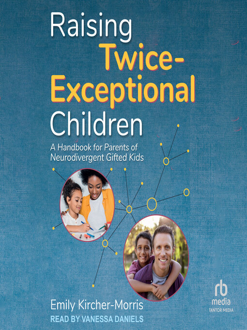 Title details for Raising Twice-Exceptional Children by Emily Kircher-Morris - Wait list